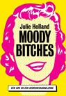 Moody bitches - Julie Holland - 9789491845512