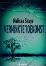 Verminkte toekomst - Melissa Skaye - 9789491875403