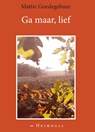 Ga maar, lief - Mattie Goedegebuur - 9789491883842