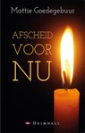 Afscheid voor nu - Mattie Goedegebuur - 9789491883859