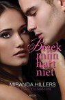 Breek mijn hart niet - Miranda Hillers - 9789491884399