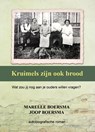 Kruimels zijn ook brood - Marelle Boersma ; Joop Boersma - 9789491886959