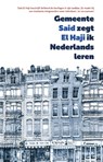 Gemeente zegt ik Nederlands leren - Said El Haji - 9789491921711