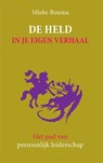 De held in je eigen verhaal - Mieke Bouma - 9789492004277