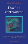 Durf te vertrouwen - Frans Goetghebeur & Karel Michiels - 9789492011312