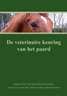 De veterinaire keuring van het paard - Marianne Sloet van Oldruitenborgh-Oosterbaan ; Antoon Jan van den Belt ; Thibault Frippiat ; Harold Brommer - 9789492033338