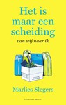 Het is maar een scheiding - Marlies Slegers - 9789492037893