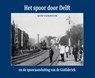 Het spoor door Delft - Wim Verboom - 9789492040831