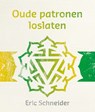 Oude patronen loslaten - Eric Schneider - 9789492066404