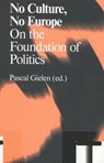 No culture, no Europe - Rosi Braidotti ; Kurt de Boodt ; Barend van Heusden ; Andreas Kinneging - 9789492095039