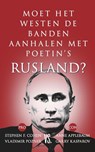 Moet het Westen de banden aanhalen met Poetin's Rusland? - Stephen Cohen ; Vladimir Pozner ; Ann Applebaum ; Garry Kasparov - 9789492161185