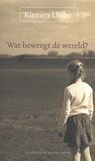 Wat beweegt de wereld? - Kirmen Uribe - 9789492161796