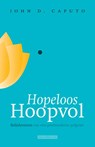 Hopeloos hoopvol - John D. Caputo - 9789492183590