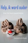 Help! Ik word ouder (papa/mama) - Marguerite de Ruijter - 9789492212467