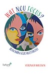 Wat nou focus? - Veronica Waleson - 9789492221476