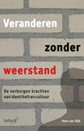 Veranderen zonder weerstand - Hans Van Dijk - 9789492221735