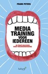 Mediatraining voor iedereen - Frank Peters - 9789492221766