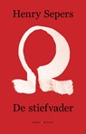 De Stiefvader - Henry Sepers - 9789492241511