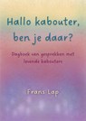 Hallo kabouter, ben je daar? - Frans Lap - 9789492247841