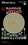 Roemruchtige daden en opvattingen van Doctor Faustroll - Alfred Jarry - 9789492254009