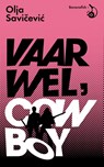 Vaarwel, Cowboy - Olja Savicevic - 9789492254054
