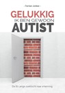 Gelukkig, ik ben gewoon autist - Ferrian Jonker - 9789492261052