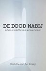 De dood nabij - Berthilde van der Zwaag - 9789492261625