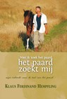 Niet ik zoek het paard, het paard zoekt mij - Klaus Ferdinand Hempfling - 9789492284181