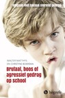 Brutaal, boos en agressief gedrag op school - Walter Matthys ; Christine Boersma - 9789492297242