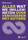 Alles wat we (willen) weten over verouderen met autisme - Hilde Geurts - 9789492297808