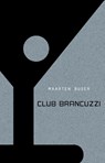 Club Brancuzzi - Maarten Buser - 9789492313102