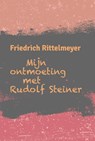 Mijn ontmoeting met Rudolf Steiner -  - 9789492326812