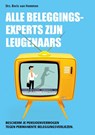 Alle beleggingsexperts zijn leugenaars - Drs. Boris van Hemmen - 9789492329189