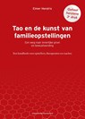 Tao en de kunst van familieopstellingen - Elmer Hendrix - 9789492331922