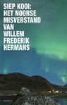 Het Noorse misverstand van Willem Frederik Hermans - Siep Kooi - 9789492395368