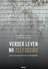 Verder leven na zelfdoding - Nico van der Heiden ; Harriëtte Modderman - 9789492398383