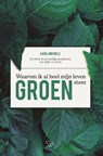 Waarom ik al heel mijn leven groen stem - Karel Michiels - 9789492419248