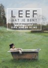 Lééf wat je bent! - Dirk van de Glind - 9789492421500