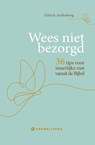 Wees niet bezorgd - Ullrich Auffenberg - 9789492434494