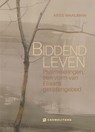 Biddend leven - Kees Waaijman - 9789492434500