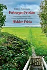 Ferburgen Fryslân / Hidden Frisia - Willem Schoorstra - 9789492457585