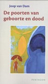 De poorten van geboorte en dood - Joop van Dam - 9789492462251