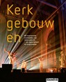 Kerkgebouwen - Mascha van Damme ; Karel Loeff ; Lilian Grootswagers ; Jeroen Westerman ; Jaco Boer - 9789492474384
