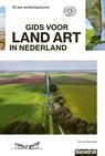 Gids voor Land Art in Nederland - Dré van Marrewijk ; Sandra Smets - 9789492474452