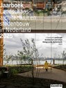 Jaarboek Landschapsarchitectuur en stedenbouw in Nederland 2025 - Mark Hendriks ; Djuna Spreksel ; Hester van Gent ; Eva Vroom ; Martine Bakker ; Marit Noest ; Vivian van Gaal ; Leon Sebregts ; Daphne de Bruijn - 9789492474803
