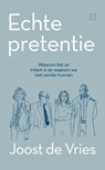 Echte pretentie - Joost de Vries - 9789492478771