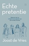 Echte pretentie - Joost de Vries - 9789492478955