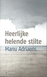 Heerlijk helende stilte - Manu Adriaens - 9789492494146