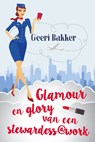 Glamour en glory van een stewardess@work - Geeri Bakker - 9789492504074