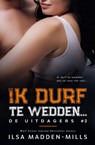 Ik durf te wedden... - Ilsa Madden-Mills - 9789492507372